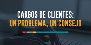 Los Cargos de Clientes en 10 ideas clave