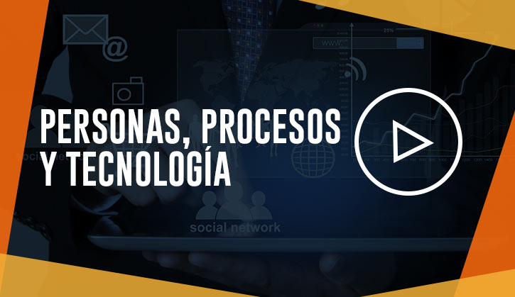 Ver webinar: Personas, procesos y tecnología